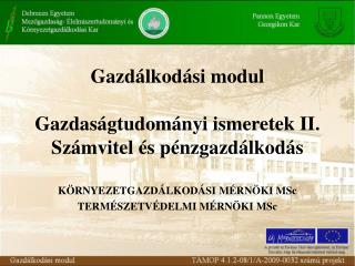 Gazdálkodási modul Gazdaságtudományi ismeretek II. Számvitel és pénzgazdálkodás