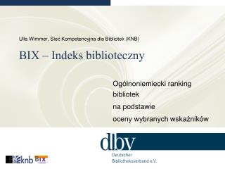 Ulla Wimmer, Sieć Kompetencyjna dla Bibliotek (KNB) BIX – Indeks biblioteczny