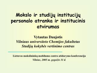 Lietuvos mokslininkų mobilumo centro atidarymo konferencija Vilnius, 200 5 m. gegužės 31 d.