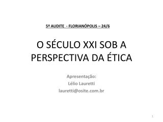 O SÉCULO XXI SOB A PERSPECTIVA DA ÉTICA