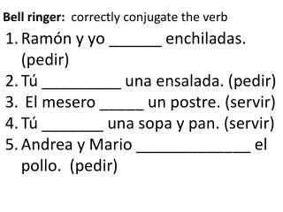 Bell ringer: correctly conjugate the verb