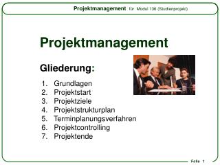 Projektmanagement Gliederung :