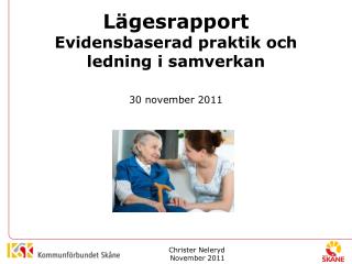 Lägesrapport Evidensbaserad praktik och ledning i samverkan 30 november 2011