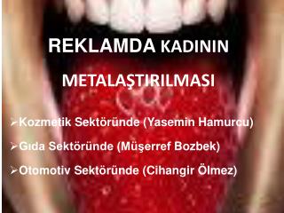 REKLAMDA KADININ METALAŞTIRILMASI