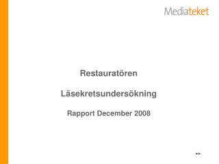 Restauratören Läsekretsundersökning Rapport December 2008