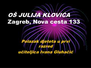 OŠ JULIJA KLOVIĆA Zagreb, Nova cesta 133