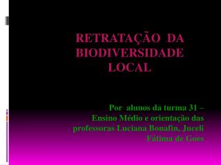 Retratação da biodiversidade local