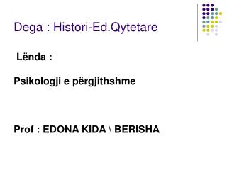 Dega : Histori-Ed.Qytetare