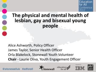 The physical and mental health of lesbian, gay and bisexual young people
