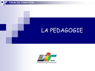 LA PEDAGOGIE