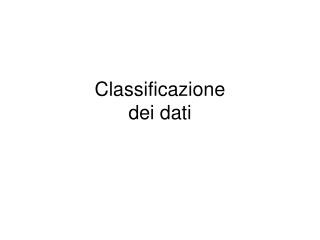 Classificazione dei dati