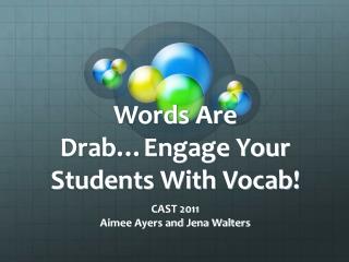 Words Are Drab…Engage Your Students With Vocab!