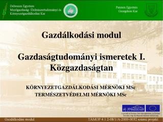 Gazdálkodási modul Gazdaságtudományi ismeretek I. Közgazdaságtan