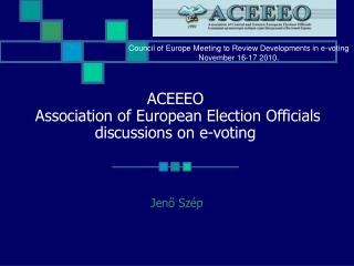 ACEEEO Association of European Election Officials discussions on e-voting