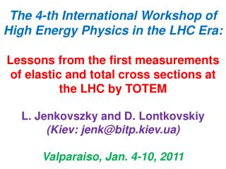 The 4-th International Workshop of High Energy Physics in the LHC Era: