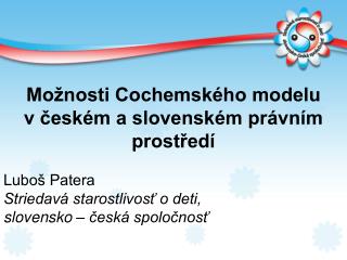 Možnosti Cochemského modelu v českém a slovenském právním prostředí Luboš Patera