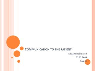Communication to the patient