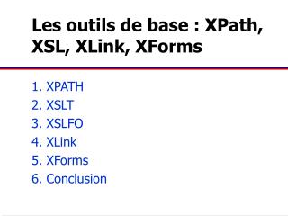 Les outils de base : XPath, XSL, XLink, XForms