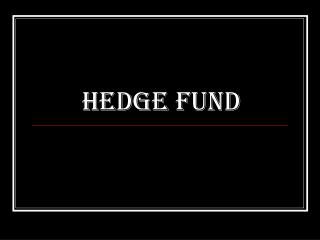 Hedge Fund