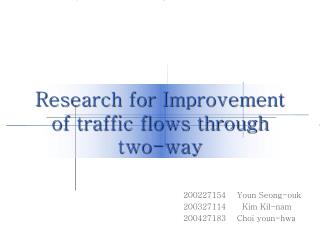 Research for Improvement of traffic flows through two-way
