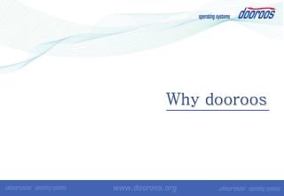 Why dooroos