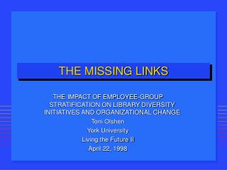 THE MISSING LINKS