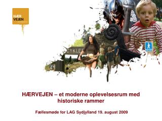 HÆRVEJEN – et moderne oplevelsesrum med historiske rammer