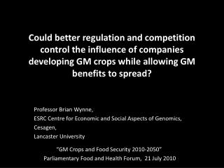 Professor Brian Wynne, ESRC Centre for Economic and Social Aspects of Genomics, Cesagen,