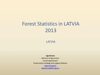 Forest Statistics in LATVIA 201 3 LATVIA
