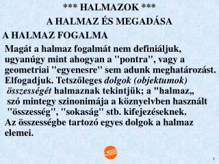 *** HALMAZOK *** A HALMAZ ÉS MEGADÁSA A HALMAZ FOGALMA