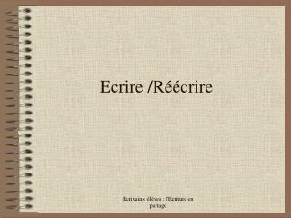 Ecrire /Réécrire