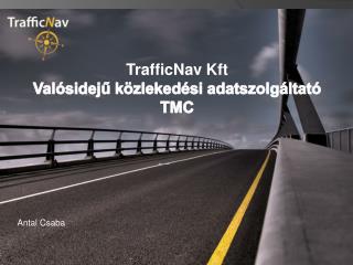 TrafficNav Kft Valósidejű közlekedési adatszolgáltató TMC