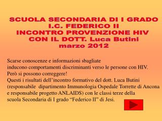 SCUOLA SECONDARIA DI I GRADO I.C. FEDERICO II INCONTRO PROVENZIONE HIV CON IL DOTT. Luca Butini