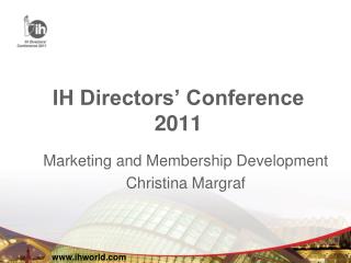 IH Directors’ Conference 2011