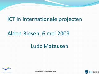 ICT in internationale projecten Alden Biesen, 6 mei 2009