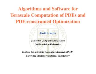 David E. Keyes Center for Computational Science Old Dominion University
