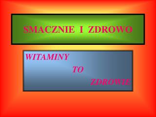 SMACZNIE I ZDROWO