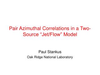 Pair Azimuthal Correlations in a Two-Source “Jet/Flow” Model