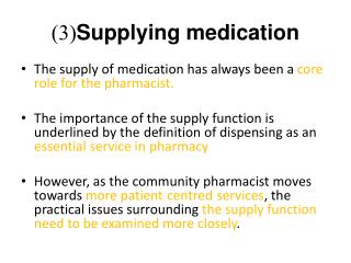 (3) Supplying medication