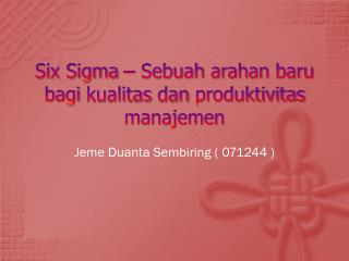 Six Sigma – Sebuah arahan baru bagi kualitas dan produktivitas manajemen