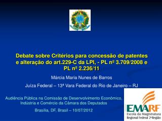 Márcia Maria Nunes de Barros Juíza Federal – 13ª Vara Federal do Rio de Janeiro – RJ