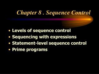 Chapter 8 . Sequence Control