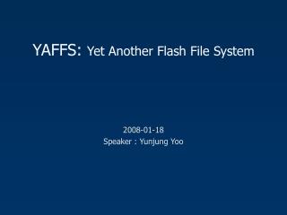 YAFFS: Yet Another Flash File System