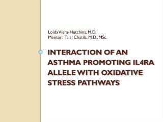 INTERACTION OF AN ASTHMA PROMOTING IL4RA ALLELE WITH OXIDATIVE STRESS PATHWAYS