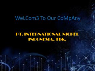 WeLCom3 To Our CoMpAny