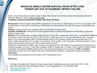 BRAZILIAN SINGLE CENTER SURVIVAL RATES AFTER LIVER TRANSPLANT DUE TO FULMINANT HEPATIC FAILURE