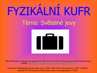 FYZIKÁLNÍ KUFR Téma: Světelné jevy