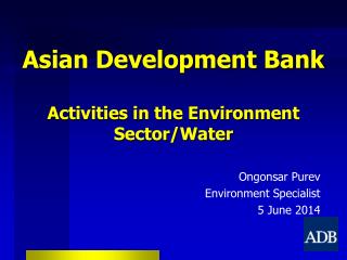 Asian Development Bank Activities in the Environment Sector/Water