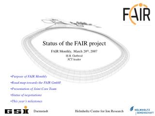 Status of the FAIR project FAIR Monthly, March 20 th , 2007 H.H. Gutbrod JCT leader