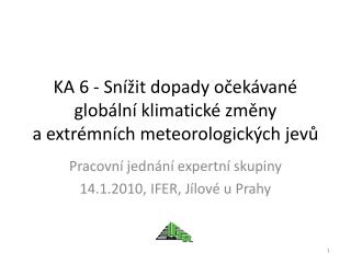 KA 6 - Snížit dopady očekávané globální klimatické změny a extrémních meteorologických jevů